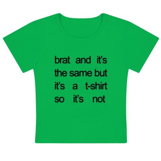 'Brat but its a t-shirt' Baby Tee